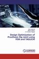 Design Optimization of Prosthesis Hip Joint using FEM and TAGUCHI, Ali Syed Junaid