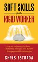 Soft Skills For The Rigid Worker, Estrada Chris