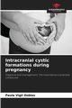 Intracranial cystic formations during pregnancy, Vigil Doblas Paula