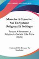 Memoire A Consulter Sur Un Systeme Religieux Et Politique, De Montlosier Francois D. De Reynaud