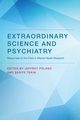 Extraordinary Science and Psychiatry, 