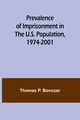 Prevalence of Imprisonment in the U.S. Population, 1974-2001, P. Bonczar Thomas