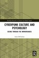 Cyberpunk Culture and Psychology, McFarlane Anna