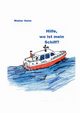 Hilfe, wo ist mein Schiff?, Heim Walter