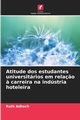 Atitude dos estudantes universitrios em rela?o ? carreira na indstria hoteleira, Adhoch Ruth