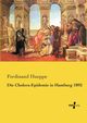 Die Cholera-Epidemie in Hamburg 1892, Hueppe Ferdinand