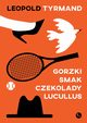 Gorzki smak czekolady Lucullus, Tyrmand Leopold