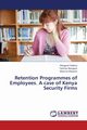 Retention Programmes of Employees. a Case of Kenya Security Firms, Kabera Margaret