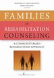 Families in Rehabilitation Counseling, Millington Michael J. PhD CRC