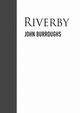 Riverby, Burroughs John
