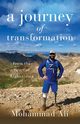 A Journey of Transformation, Ali Mohammad