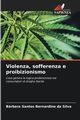 Violenza, sofferenza e proibizionismo, Santos Bernardino da Silva Brbara