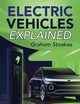Electric Vehicles Explained, Stoakes Graham