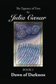 Dawn of Darkness, Caesar Julia