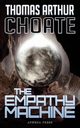 The Empathy Machine, Choate Thomas Arthur