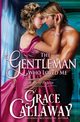 The Gentleman Who Loved Me, Callaway Grace