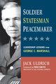 Soldier, Statesman, Peacemaker, ULDRICH Jack