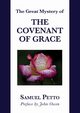 THE GREAT MYSTERY OF THE COVENANT OF GRACE, Petto Samuel