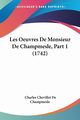 Les Oeuvres De Monsieur De Champmesle, Part 1 (1742), Champmesle Charles Chevillet De