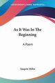 As It Was In The Beginning, Miller Joaquin