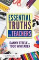 Essential Truths for Teachers, Steele Danny