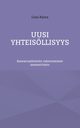 Uusi yhteisllisyys, Raina Liisa
