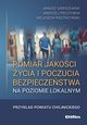 Pomiar jakoci ycia i poczucia bezpieczestwa na poziomie lokalnym, Gierszewski Janusz, Pieczywok Andrzej, Piestrzyski Wojciech