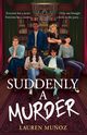 Suddenly A Murder, Munoz Lauren