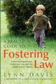 A Practical Guide to Fostering Law, Davis Lynn