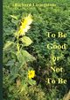 To be good or not to be- 2e uitgave, Livingstone Richard