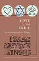 Love and Exile, Singer Isaac Bashevis