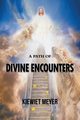 A Path of Divine Encounters, Meyer Kiewiet