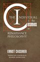 The Individual and the Cosmos in Renaissance Philosophy, Cassirer Ernst