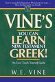 Vine's You Can Learn New Testament Greek!, Vine William E.