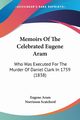 Memoirs Of The Celebrated Eugene Aram, Aram Eugene