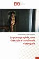 La pornographie, une thrapie ? la solitude conjugale, Kambale Thembo Mughuda Georges