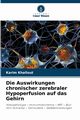 Die Auswirkungen chronischer zerebraler Hypoperfusion auf das Gehirn, Khallout Karim