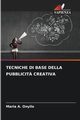 TECNICHE DI BASE DELLA PUBBLICIT? CREATIVA, Onyilo Maria A.