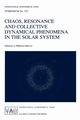 Chaos, Resonance and Collective Dynamical Phenomena in the Solar System, 