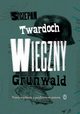 Wieczny Grunwald, Twardoch Szczepan