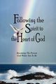 Following The Spirit To The Heart Of God, Rogers Glenn