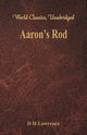 Aaron's Rod (World Classics, Unabridged), Lawrence D H