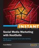 Instant Social Media Marketing with HootSuite, Mathur Kunal