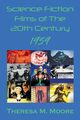 Science Fiction Films of The 20th Century, Moore Theresa M.