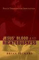Jesus' Blood and Righteousness, Vickers Brian