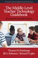The Middle-Level Teacher Technology Guidebook, Brinthaupt Thomas M.