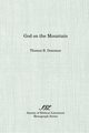 God on the Mountain, Dozeman Thomas B.