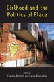 Girlhood and the Politics of Place, 