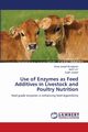Use of Enzymes as Feed Additives in Livestock and Poultry Nutrition, Bunglavan Surej Joseph