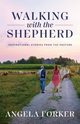 Walking with the Shepherd, Forker Angela